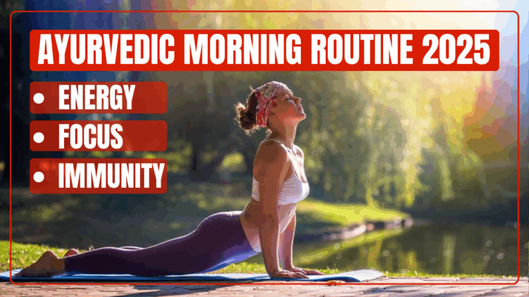 2025 Ayurvedic morning routine. Boost focus, immunity, and digestion with simple daily rituals.